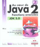 Couverture du livre « Au coeur de java 2 fonctions avancees jdk 5.0 » de Hortsmann/Cornell aux éditions Pearson