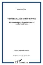 Couverture du livre « Transhumance et éco-savoir : Reconnaissance des alternances écoformatrices » de Anne Moneyron aux éditions L'harmattan