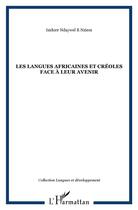 Couverture du livre « Les langues africaines et creoles face a leur avenir » de Ndaywel E Nziem I. aux éditions L'harmattan