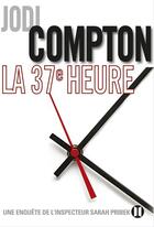 Couverture du livre « La 37e heure » de Compton-J aux éditions Editions Des Deux Terres