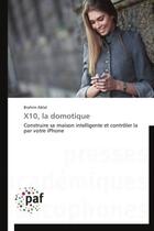 Couverture du livre « X10, la domotique » de Brahim Ablal aux éditions Presses Academiques Francophones