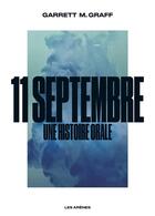 Couverture du livre « 11 septembre : une histoire orale » de Garrett M. Graff aux éditions Les Arenes