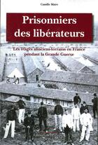 Couverture du livre « Prisonniers des libérateurs » de Camille Maire aux éditions Le Polemarque