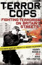 Couverture du livre « Terror Cops » de Kris Hollington aux éditions Simon And Schuster Uk