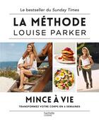 Couverture du livre « La méthode Louise Parker : mince à vie ; transformez votre corps en 6 semaines » de Louise Parker aux éditions Hachette Pratique
