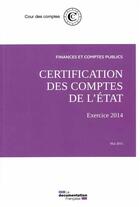 Couverture du livre « Certification des comptes de l'état ; mai 2015 » de Cour Des Comptes aux éditions Documentation Francaise