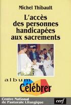 Couverture du livre « L'accès des personnes handicapées aux sacrements » de Thibault M aux éditions Cerf