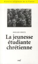 Couverture du livre « La jeunesse étudiante chrétienne » de Bernard Giroux aux éditions Cerf