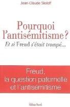 Couverture du livre « Pourquoi l'antisémitisme ? et si Freud s'était trompé... » de Jean-Claude Stoloff aux éditions Pascal
