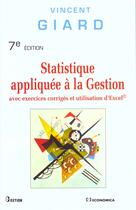 Couverture du livre « Statistiques appliquees a la gestion avec exercices corriges et utilisation d'excel » de Vincent Giard aux éditions Economica