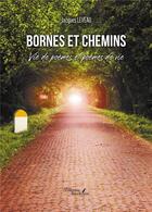 Couverture du livre « Bornes et chemins : vie de poèmes et poèmes de vie » de Jacques Leveau aux éditions Baudelaire