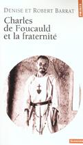 Couverture du livre « Charles de foucauld et la fraternite » de Barrat D E R. aux éditions Points