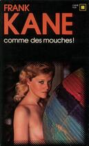 Couverture du livre « Comme des mouches ! » de Kane Frank aux éditions Gallimard