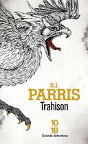 Couverture du livre « Trahison » de S. J. Parris aux éditions 10/18