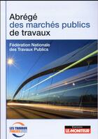 Couverture du livre « Abrégé des marchés publics de travaux » de  aux éditions Le Moniteur