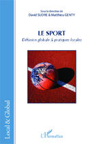 Couverture du livre « Le sport ; diffusion globale et pratiques locales » de David Sudre et Matthieu Genty aux éditions Editions L'harmattan
