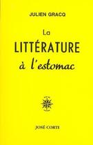 Couverture du livre « La litterature a l estomac » de Julien Gracq aux éditions Corti