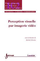 Couverture du livre « Perception visuelle par imagerie vidéo » de Michel Dhome aux éditions Hermes Science Publications