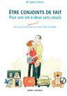 Couverture du livre « Être conjoints de fait ; pour une vie à deux sans soucis » de Sylvie Schirm aux éditions Quebec Amerique