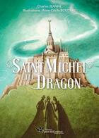 Couverture du livre « Saint Miche et le dragon » de Charles Jeanne et Anne-Cecile Boutard aux éditions 2 Pies Tant Mieux
