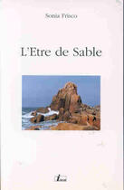 Couverture du livre « L'Etre De Sable » de Sonia Frisco aux éditions Isca
