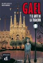Couverture du livre « Gael : y el arte de la traición ; espagnol ; A2 » de  aux éditions La Maison Des Langues