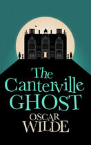 Couverture du livre « The Canterville Ghost » de Oscar Wilde aux éditions Hesperus Press Ltd Digital