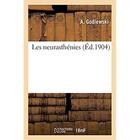 Couverture du livre « Les neurasthénies » de A. Godlewski aux éditions Hachette Bnf