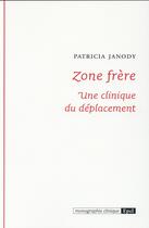 Couverture du livre « Zone frère ; une clinique du déplacement » de Patricia Janody aux éditions Epel
