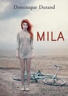 Couverture du livre « Mila » de Dominique Durand aux éditions Ella Editions