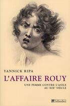 Couverture du livre « L'affaire Rouy ; une femme contre l'asile au XIX siècle » de Yannick Ripa aux éditions Tallandier