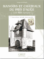 Couverture du livre « Manoirs et châteaux du pays d'Auge à la belle epoque » de Deterville Phil aux éditions Orep