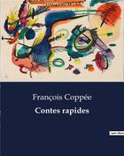 Couverture du livre « Contes rapides » de Francois Coppee aux éditions Culturea