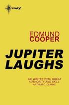Couverture du livre « Jupiter Laughs » de Edmund Cooper aux éditions Orion Digital