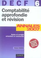 Couverture du livre « Comptabilité approfondie et révision ; decf 6 ; annales 2007 » de Robert Maeso aux éditions Dunod