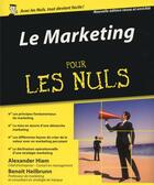 Couverture du livre « Le marketing pour les nuls (3e édition) » de Benoit Heilbrunn et Alexander Hiam aux éditions First