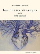 Couverture du livre « Les chairs étranges ; bleu soudain » de Catrine Godin aux éditions Éditions Du Noroît