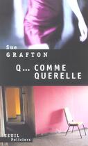 Couverture du livre « Q... comme querelle » de Sue Grafton aux éditions Seuil
