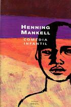 Couverture du livre « Comedia infantil » de Henning Mankell aux éditions Seuil
