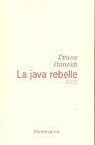 Couverture du livre « La Java rebelle » de Evane Hanska aux éditions Flammarion