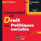 Couverture du livre « L'essentiel du droit des politiques sociales ; 2014-2015 » de Emmanuel Aubin aux éditions Gualino Editeur