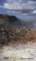Couverture du livre « Saga ... un volcan en islande » de Marc Laberge aux éditions Les Ditions Qubec Amrique