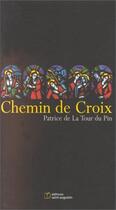 Couverture du livre « Chemin croix - (la tour du pin) » de La Tour Du Pin aux éditions Saint Augustin