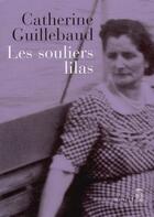 Couverture du livre « Les souliers lilas » de Catherine Guillebaud aux éditions Seuil