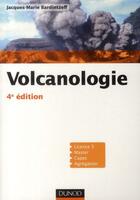 Couverture du livre « Volcanologie (4e édition) » de Jacques-Marie Bardintzeff aux éditions Dunod
