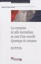 Couverture du livre « Les entreprises de taille intermédiaire au coeur d'une nouvelle dynamique de croissance » de Bruno Retailleau aux éditions Documentation Francaise