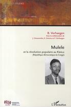 Couverture du livre « Mulele et la révolution populaire au kwilu (république démocratique du congo) » de B Verhaegen aux éditions L'harmattan