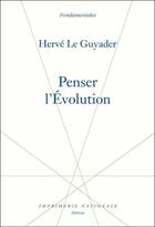 Couverture du livre « Penser l'évolution » de Le Guyader Herve aux éditions Editions Actes Sud