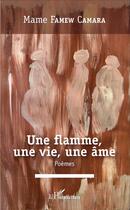 Couverture du livre « Une flamme, une vie, une âme » de Mame Famew Camara aux éditions L'harmattan