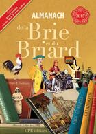 Couverture du livre « Almanach de la Brie et du Briard 2015 » de Gerard Bardon et Lucienne Delille et Olivier Barnay aux éditions Communication Presse Edition
